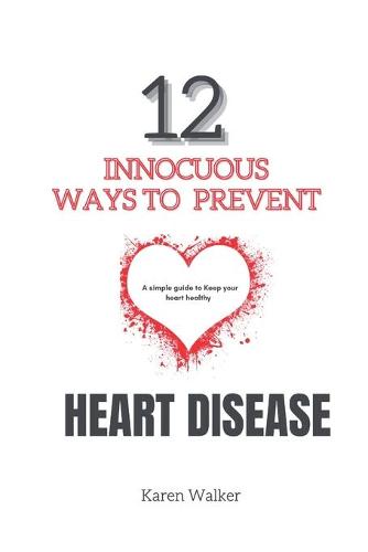 12 Innocuous Ways to Prevent Heart Disease