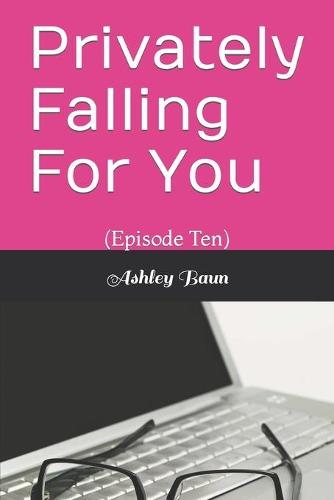 Privately Falling For You