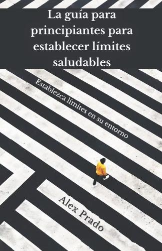 La guia para principiantes para establecer limites saludables