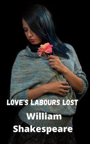 Love's Labours Lost Annotated