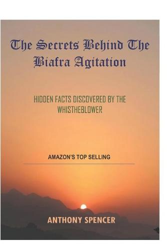 The Secrets Behind The Biafra Agitation