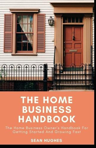 The Home Business Handbook