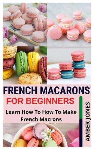 French Macarons for Beginners