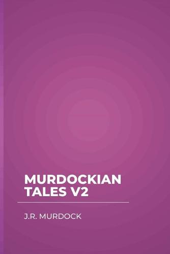 Murdockian Tales V2