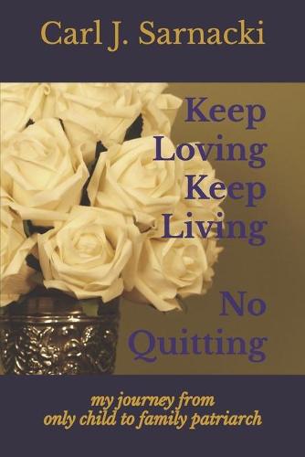 Keep Loving, Keep Living, No Quitting
