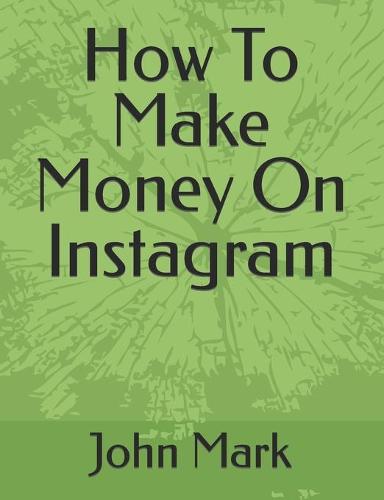 How To Make Money On Instagram