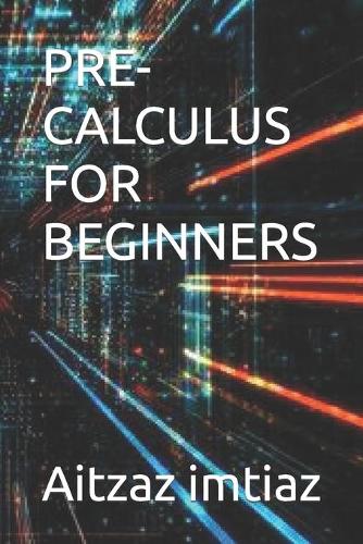 Pre-Calculus for Beginners