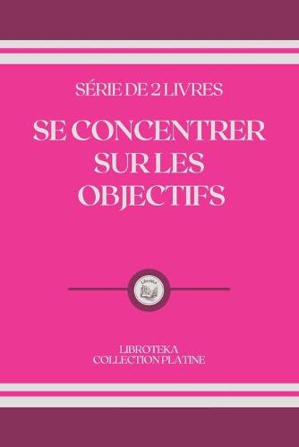 Se Concentrer Sur Les Objectifs