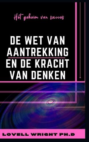 De wet van aantrekking en de kracht van denken