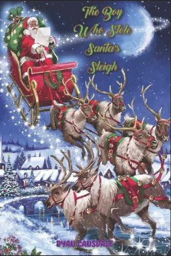 The Boy Who Stole Santa's Sleigh