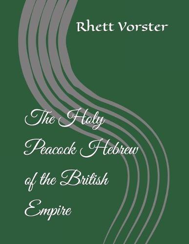 The Holy Peacock Hebrew of the British Empire