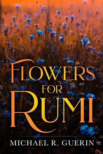 Flowers for Rumi