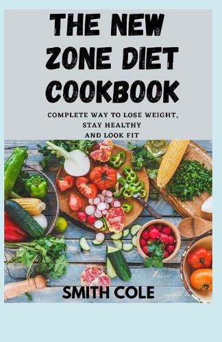 The New Zone Diet Cookbook