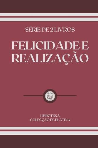 Felicidade E Realizacao