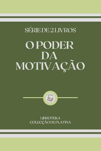 O Poder Da Motivacao