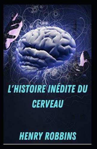 L'histoire inedite du cerveau