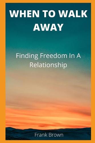 When to Walk Away