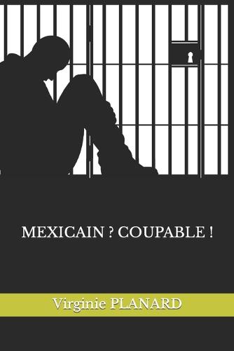 Mexicain ? Coupable !