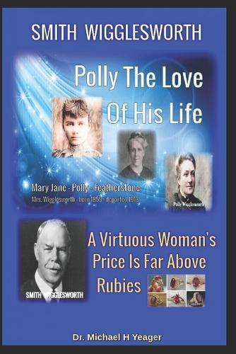 Smith Wigglesworth Polly My True Love