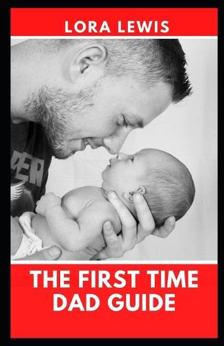 The First Time Dad Guide