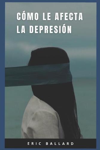 Como Te Afecta La Depresion