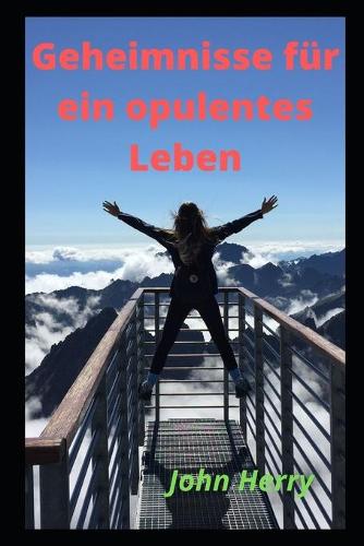 Geheimnisse fur ein opulentes Leben