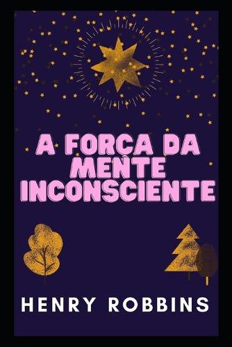 A Forca Da Mente Inconsciente