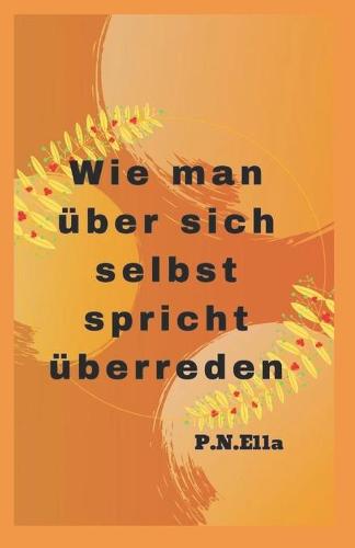 Wie man uber sich selbst spricht UEberzeugen