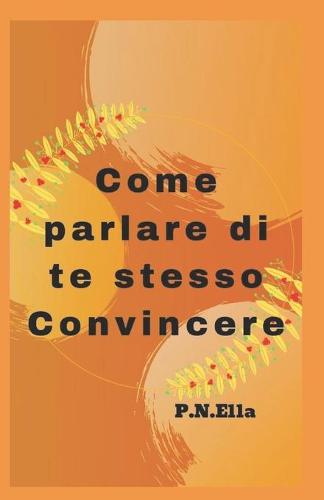 Come parlare di te stesso Convincere