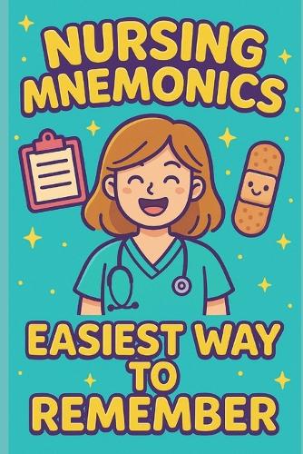 Easy Tips and Tricks NURSING MNEMONICS