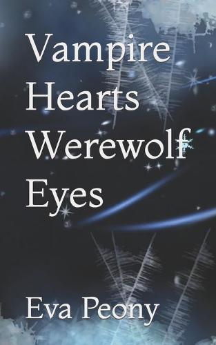 Vampire Hearts Werewolf Eyes