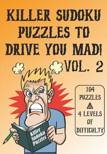 Killer Sudoku Puzzles to Drive You Mad! Vol. 2