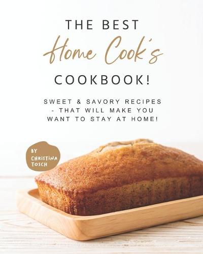 The Best Home Cook's Cookbook!