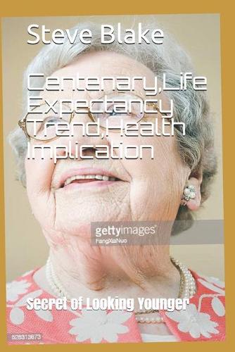 Centenary, Life Expectancy Trend, Health Implication