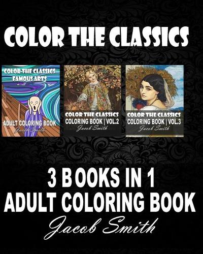 Color the Classics. 3 books in 1