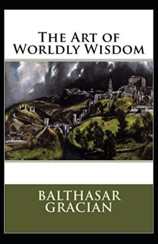 The Art of Worldly Wisdom( illustrated edition)