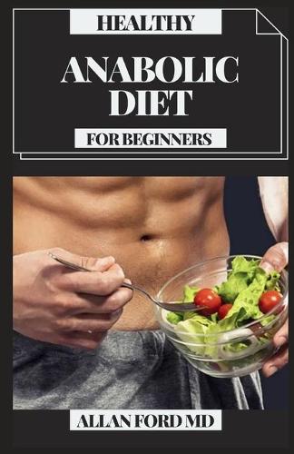 Healthy Anabolic Diet for Beginners