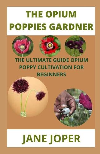 The Opium Poppies Gardner