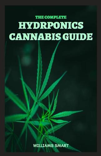 The Complete Hydroponics Cannabis Guide