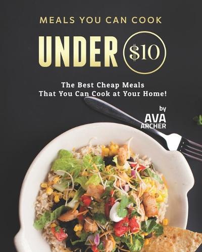 Meals You Can Cook Under $10