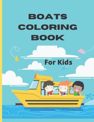 Boats Coloring Book For Kids