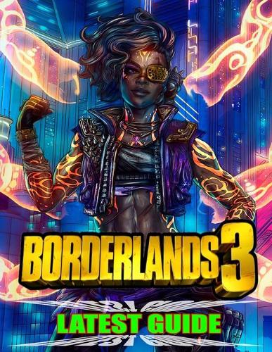 Borderland 3 Latest Guide