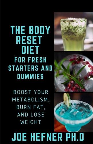 The Body Reset Diet for Fresh Starters and Dummies