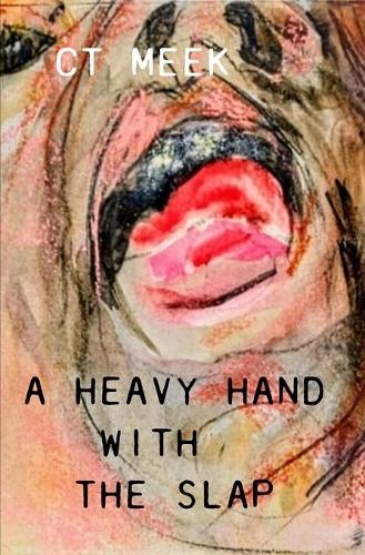 A Heavy Hand With The Slap