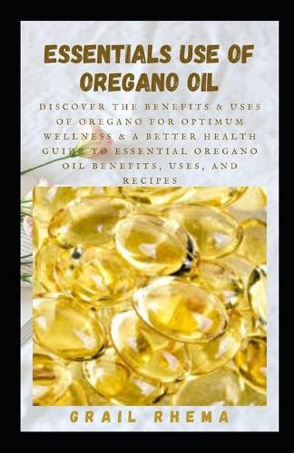 Essentials Use of Oregano Oil
