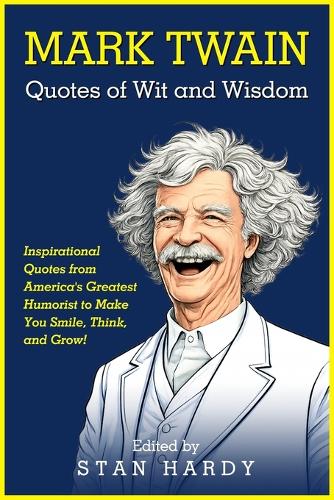 Mark Twain Quotes of Wit and Wisdom