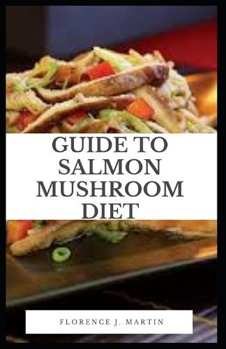 Guide to Salmon Mushroom Diet