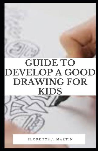 Guide to Develop a Good Drawing For Kids
