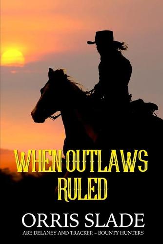 When Outlaws Ruled