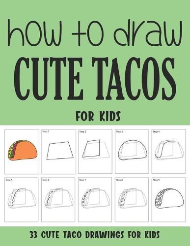 How to Draw Cute Tacos for Kids